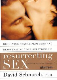 Resurrecting Sex - Resolving Sexual Problems and Rejuvenating Your Relationship (Pdf,Epub,Mobi) -Mantesh