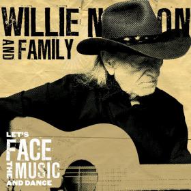 Willie Nelson & Family-Lets Face The Music & Dance (2013)