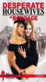 Desperate Housewives In Bondage XXX (DVDRip)