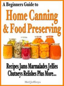 Growing Your Own Vegetables,Home Canning And Food Preserving,Clothing Care Basics Tips And Car Buyer's and Leaser's Negotiating Bible -Mantesh