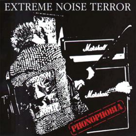 Extreme Noise Terror - Phonophobia (1991) [EAC-FLAC]