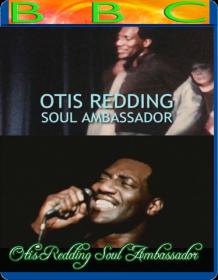 BBC - Otis Redding Soul Ambassador [MP4-AAC](oan)