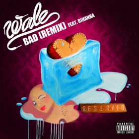 Wale Feat Rihanna - Bad (Remix)