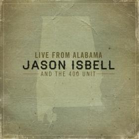 Jason Isbell & The 400 Unit - Live From Alabama (2012)