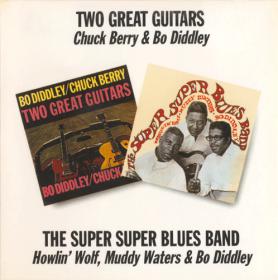 Chuck Berry, Bo Diddley - Two Great Guitars &  Howlin' Wolf, Muddy Waters,  Bo Diddley - The Super Super Blues Band (1996) [WavPack]