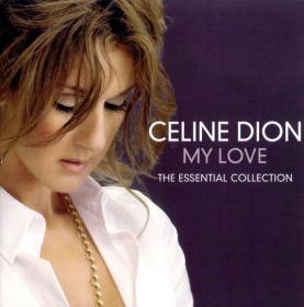 Celine Dion - My Love (Essential Collection) [2008] [only1joe] MP3-320kbps