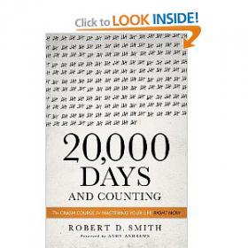 20,000 Days and Counting - The Crash Course for Mastering Your Life Right Now