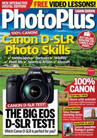 PhotoPlus  The Canon Magazine - Master Canon DSLR Photo Skills Landscapes Portraits Wild Life and More (July 2013)