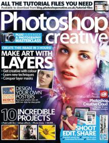 Photoshop Creative - Make ARt with Layers Plus Design Your Own Posters (Issue 102 2013)