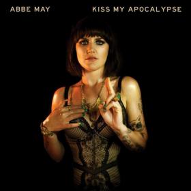 Abbe May - Kiss My Apocalypse 2013 Indie 320kbps CBR MP3 [VX] [P2PDL]