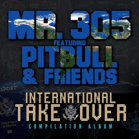 Mr 305 - International Takeover (feat  Pitbull And Others) [2013-Album] iTunes M4A NimitMak SilverRG