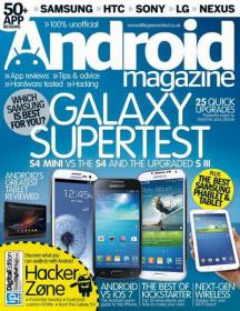 Android Magazine UK - Samsung Galaxy Super Test S4 Mini Vs S4 and The Upgraded SIII Plus Android Hacker Zone (Issue 27, 2013)