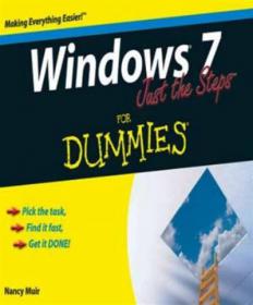 Windows 7 Just the Steps For Dummies - Pick The Task, Find It Fast & get it Done