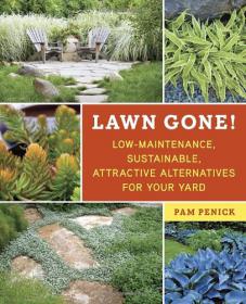 Lawn Gone! - Low-Maintenance, Sustainable, Attractive Alternatives for Your Yard -Mantesh