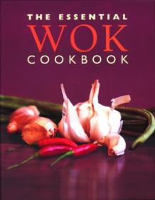 The Essential Wok Cookbook