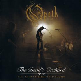 Opeth - The Devil's Orchard - Live at Rock Hard Festival 2009 (2011) [EAC-FLAC]