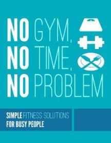 No Gym, No Time, No Problem -Simple Fitness Solutions For Busy People -Mantesh