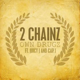 2 Chainz Feat Juicy J & Cap 1 - Own Drugz