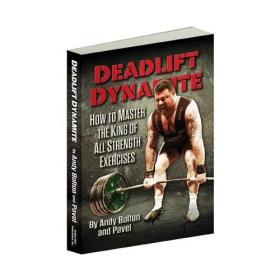 Deadlift Dynamite - How to Master the King of All Strength Exercises -Mantesh