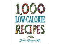 1,000 Low-Calorie Recipes collection of delicious low-calorie recipes from the award-winning 1,000 Recipes series