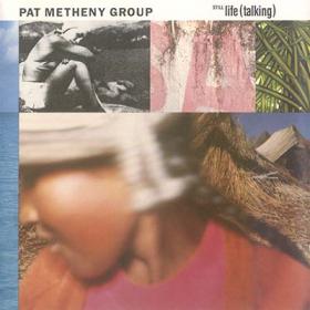 Pat Metheny Group - Still Life (1987) [EAC-FLAC]