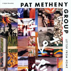 Pat Metheny Group - Letter From Home (1989) [EAC-FLAC]