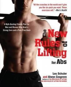 The New Rules of Lifting for Abs - A Myth-Busting Fitness Plan For Men and Women