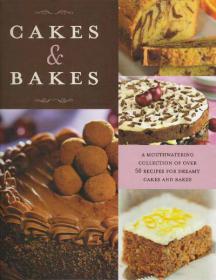 Cakes and Bakes  A mouthwatering collection of over 50 recipes for dreamy cakes and bakes Ebook