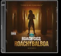 Roach Gigz-Roachy Balboa Round 3(2013) Hip-Hop MixTape