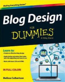Blog Design For Dummies - Learn To Create an Effective Blog Design - 2013 (In Full Color)