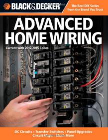 Black & Decker Advanced Home Wiring - Advanced techniques for the next step in home wiring (3rd Edition)