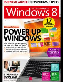 Windows 8 The Official Magazine - Unleash the True Power of Your PC and Discover Hidden Utilities and Settings (August 2013)