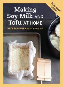 Making Soy Milk and Tofu at Home -Mantesh