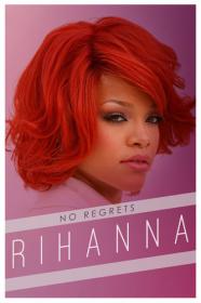 Rihanna No Regrets 2013 1080p WEB-DL H264-PZK [PublicHD]