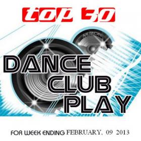 Top 30 Dance Club Play 09 02 2013