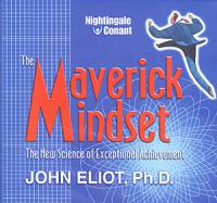 Dr  John Eliot - The Maverick Mindset