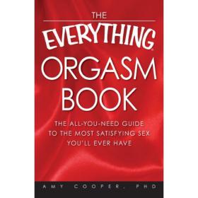 The Everything Orgasm Book - The all-you-need guide to the most Satisfying Sex you'll ever have -Mantesh