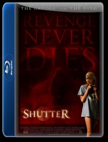 Shutter Unrated 2008 1080p BDRip H264 AAC - KiNGDOM