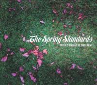 The Spring Standards - Would Things Be Different (2010) [FLAC]