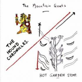 The Mountain Goats - The Hound Chronicles - Hot Garden Stomp (2012) [MP3 320]