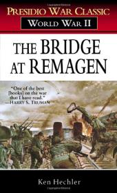 The Bridge at Remagen_ A Story of World War II - Ken Hechler