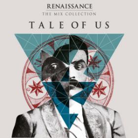 Renaissance The Mix Collection - Tale Of Us [WEB] (2013) flac