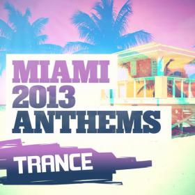 VA - Miami 2013 Anthems Trance-2013
