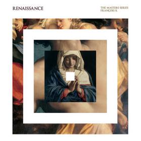 VA - Renaissance The Masters Series (Mixed By Francois K) (RENEW05E) WEB - 2013 - BPM - (320 kbps)