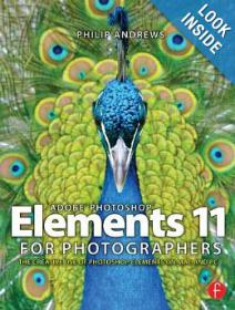 Adobe Photoshop Elements 11 for Photographers - The Creative Use of Photoshop Elements