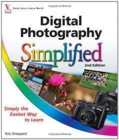 Digital Photography Simplified - Go from digital photography set up to print out with this easy-to-understand visual resource