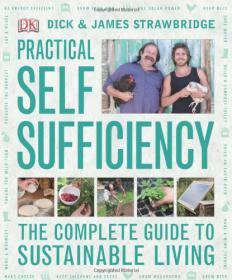 Practical Self Sufficiency - The Complete Guide To Sustainable Living -Mantesh