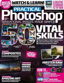 Practical Photoshop UK - 50 Vital Skills Discover Layers, Masks and Selections (August 2013)