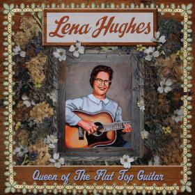 Lena Hughes - Queen of the Flat Top Guitar (2013) [FLAC]