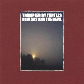 Trampled by Turtles - Blue Sky and the Devil